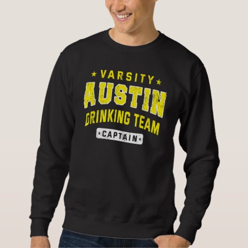 Austin Drinking Team Captain Beer  Craft Beer Drin Sweatshirt