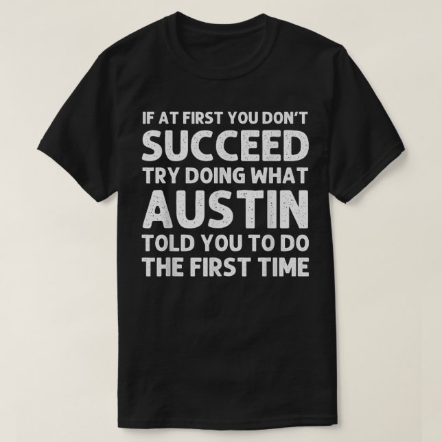 AUSTIN Gift Name Personalized Birthday Funny Chris T-Shirt (Design Front)