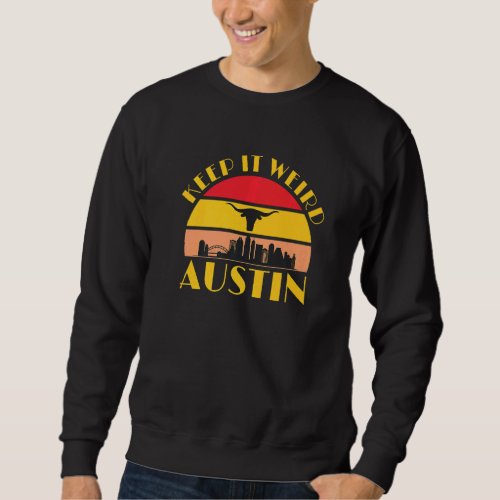 Austin Texas Keep It Weird Longhorn Sunset  2 Sweatshirt