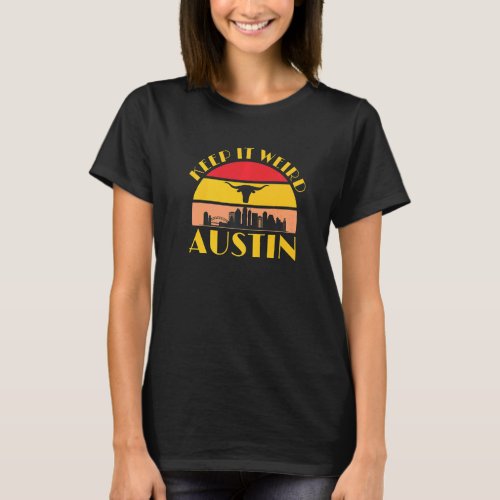 Austin Texas Keep It Weird Longhorn Sunset  2 T_Shirt