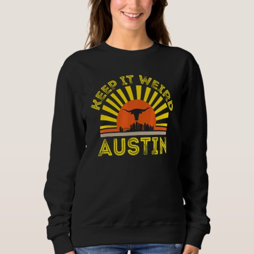 Austin Texas Keep It Weird Longhorn Sunset 3 Sweatshirt