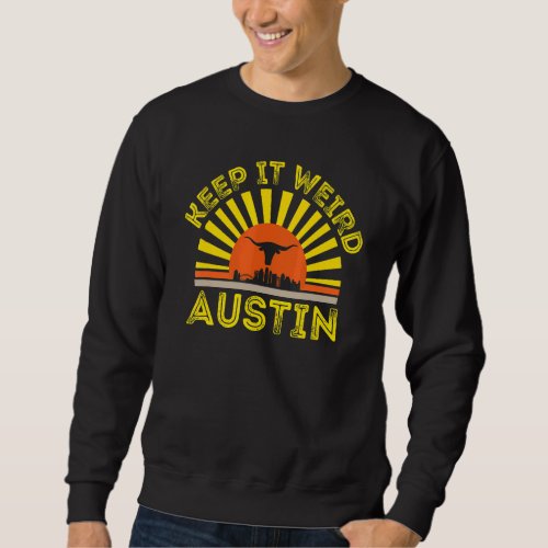 Austin Texas Keep It Weird Longhorn Sunset 3 Sweatshirt