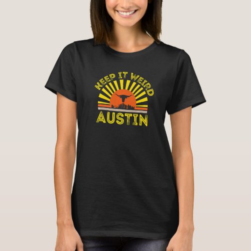 Austin Texas Keep It Weird Longhorn Sunset  3 T_Shirt