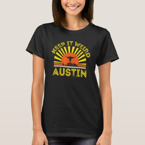 Austin Texas Keep It Weird Longhorn Sunset 3 T_Shirt
