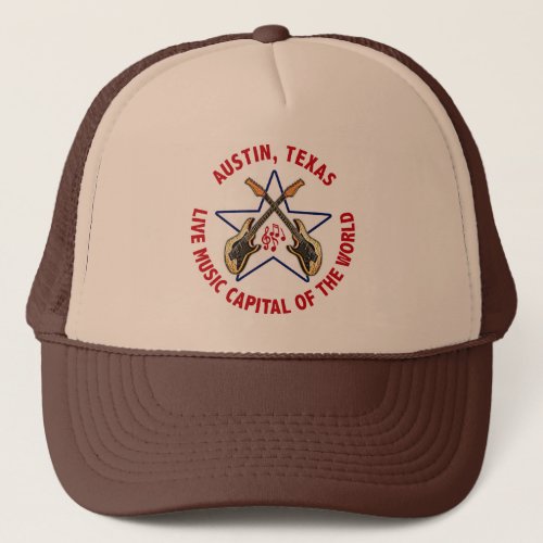 Austin Texas Live Music Capital of the World Trucker Hat