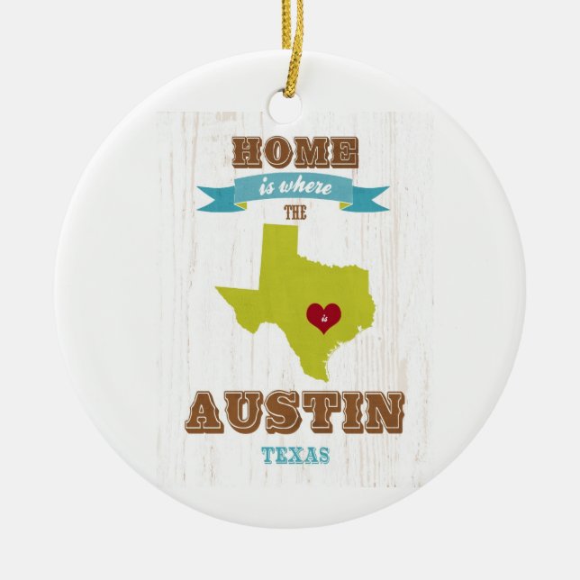 Austin, Texas Map – Home Is Where The Heart Is Ceramic Ornament (Front)