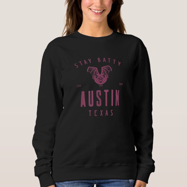 Austin Texas Stay Batty Sweatshirt (Front)