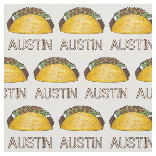 Austin TX Texas Taco Tacos Foodie Tex Mex Food Fabric