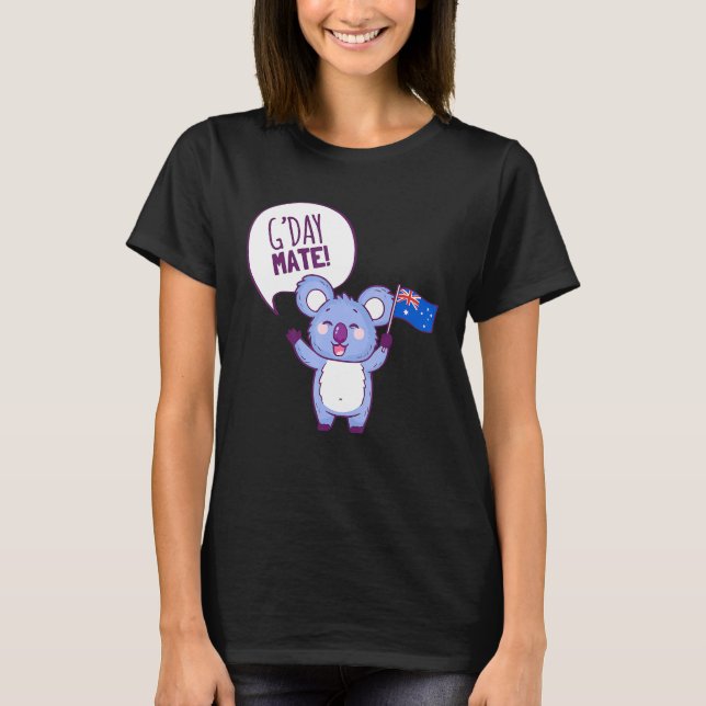 Australia Gday Mate  Funny Aussie Koala Holiday T-Shirt (Front)
