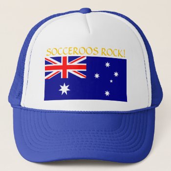 Australia "socceroos Rock!" Trucker Hat by abbeyz71 at Zazzle