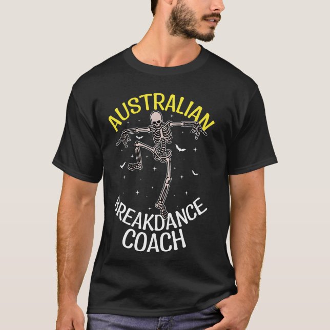 Australian Breakdance Coach Dancing Skeleton Austr T-Shirt (Front)