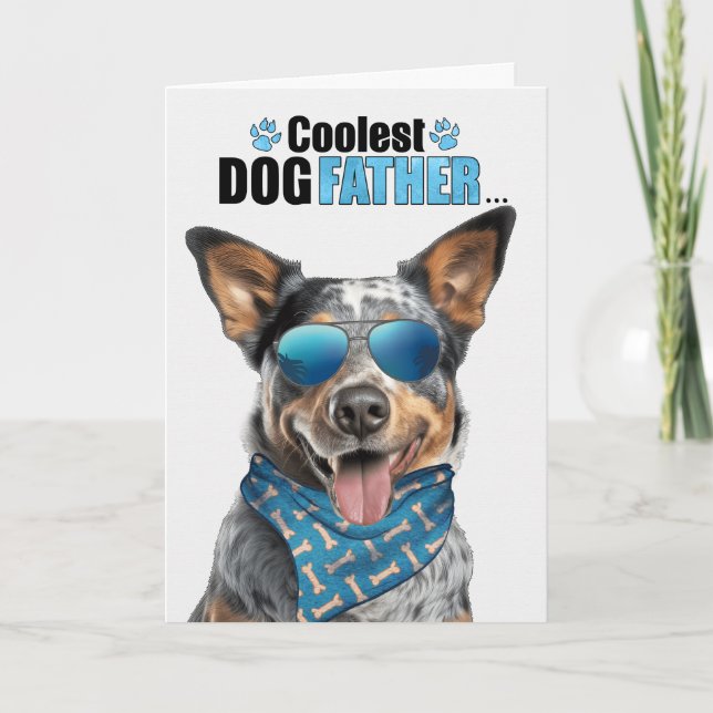 Australian Cattle Dog Coolest Dad Father's Day Holiday Card (Front)