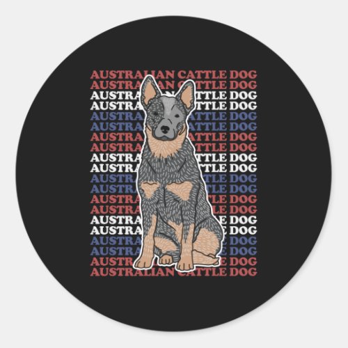 Australian Cattle Dog  Dog Owner Blue Heeler Classic Round Sticker