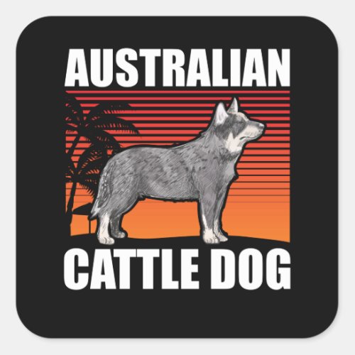 Australian Cattle Dog  Dog Owner Blue Heeler Square Sticker
