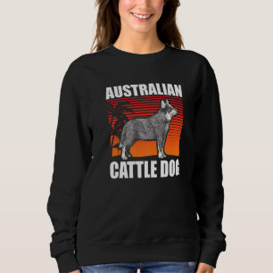 Australian Cattle Dog Dog Owner Heeler  1 Sweatshirt