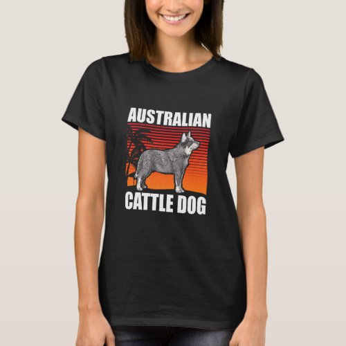 Australian Cattle Dog Dog Owner Heeler  1  T_Shirt
