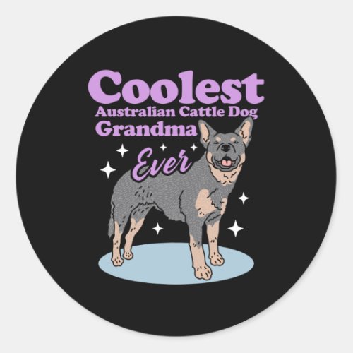 Australian Cattle Dog Grandma  Owner Blue Heeler Classic Round Sticker