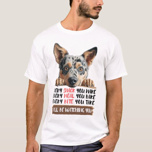 Australian Cattle Dog - I'll Be Watching You T-Shirt (Front)
