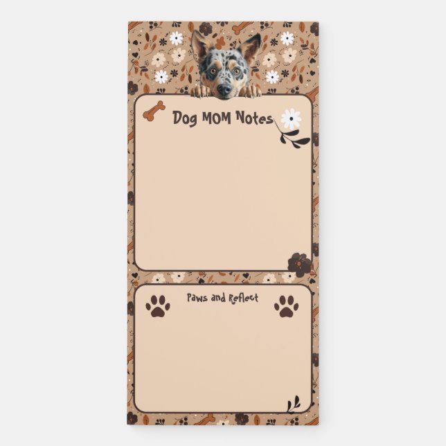 Australian Cattle Dog Mom Notes Paws & Reflect Magnetic Notepad (Front)