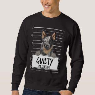 Australian Cattle Dog Mugshot Guilty Dog Sweatshirt