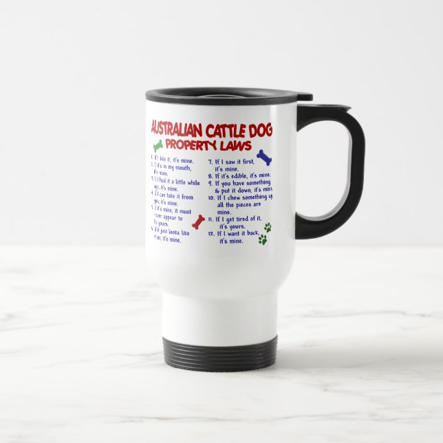 AUSTRALIAN CATTLE DOG Property Laws 2 Travel Mug (Right)