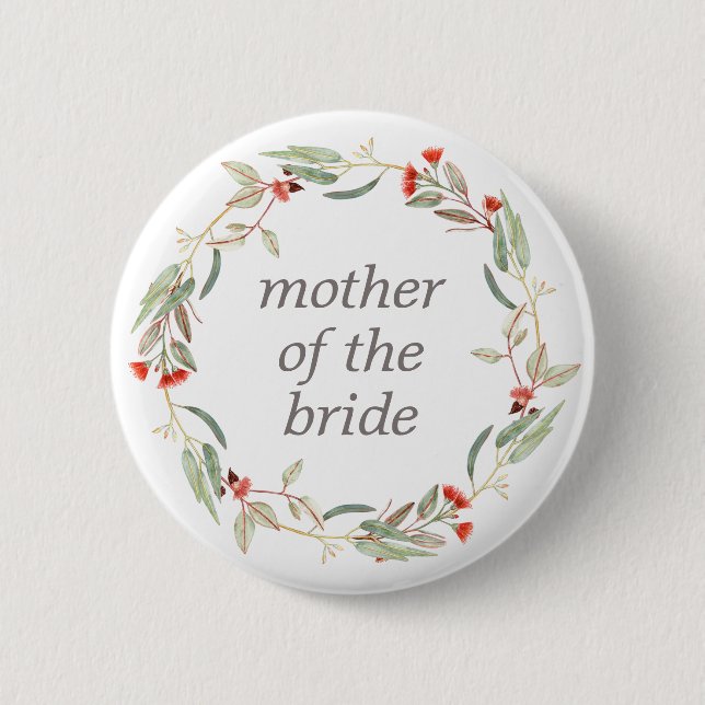 Australian Floral Custom Text Mother of the Bride Button (Front)