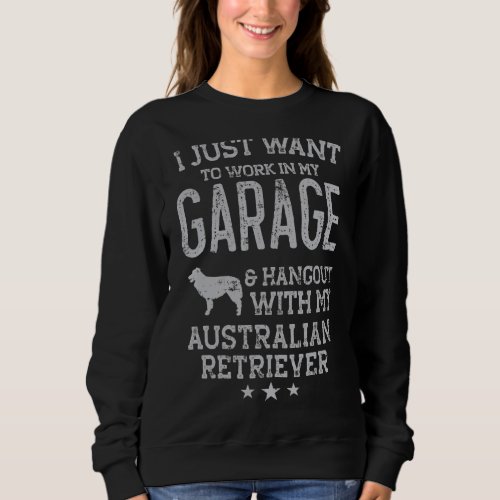 Australian Retriever Dad Car Garage Hangout Men Sweatshirt