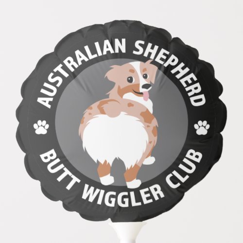 Australian Shepherd Butt Wigglers Club _ Red Merle Balloon