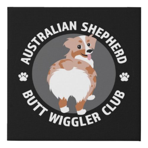 Australian Shepherd Butt Wigglers Club _ Red Merle Faux Canvas Print
