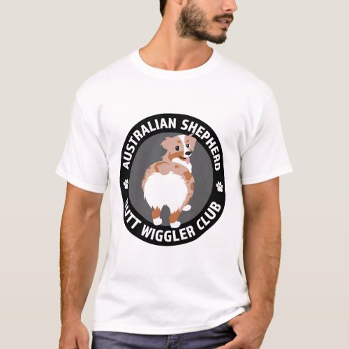 Australian Shepherd Butt Wigglers Club _ Red Merle T_Shirt