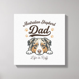 Australian Shepherd Dad Life Is Ruff Vintage Shirt Canvas Print