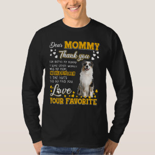 Australian Shepherd Dear Mommy Thank You For Being T-Shirt