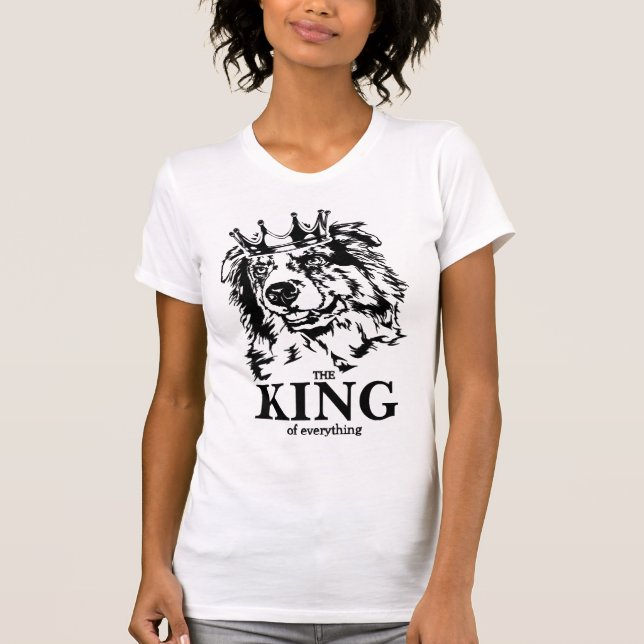 Australian Shepherd King of Everything dog dad T-Shirt (Front)