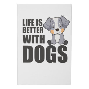 Australian Shepherd Life Is Better With Dogs Faux Canvas Print