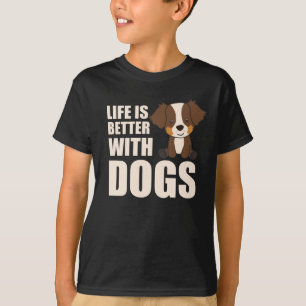 Australian Shepherd Life Is Better With Dogs T-Shirt