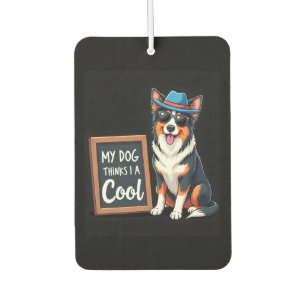 Australian Shepherd My Dog Thinks I'm Cool For Dog Air Freshener