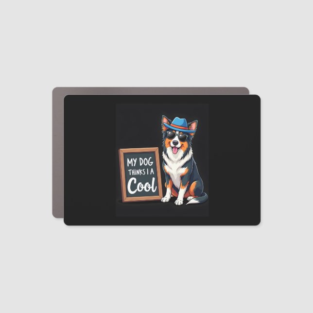 Australian Shepherd My Dog Thinks I'm Cool For Dog Car Magnet (Front)