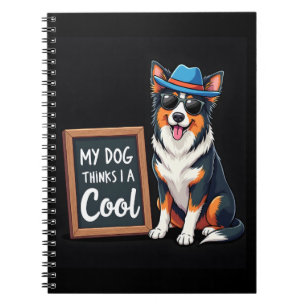 Australian Shepherd My Dog Thinks I'm Cool For Dog Notebook