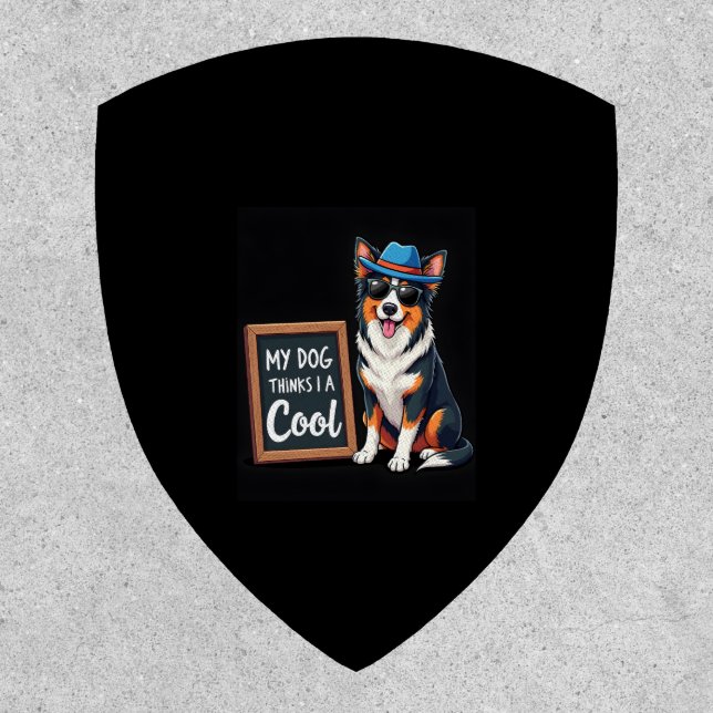 Australian Shepherd My Dog Thinks I'm Cool For Dog Patch (Front)