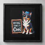 Australian Shepherd My Dog Thinks I&#39;m Cool For Dog Peel And Stick Photo Tile