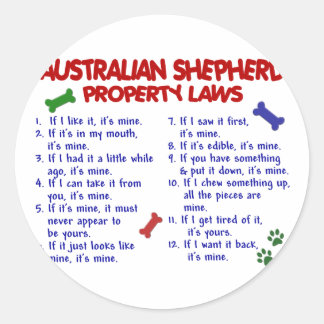 AUSTRALIAN SHEPHERD Property Laws 2 Classic Round Sticker