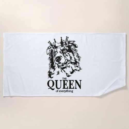 Australian Shepherd Queen Everything dog mom Beach Towel