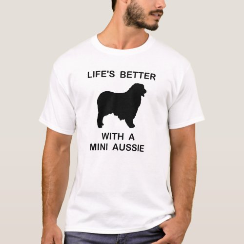 Australian Shepherd silhouette lifes better T_Shirt