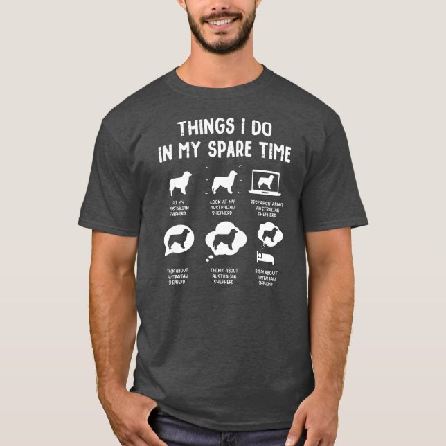 Australian Shepherd Things Do Spare Time Funny T-Shirt (Front)