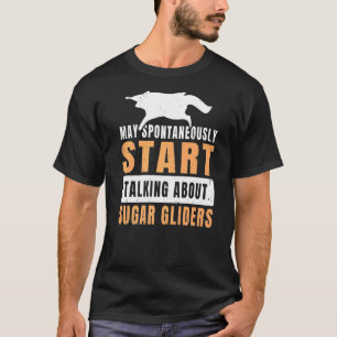 Australian Sugar Glider Quote For A Sugar Glider E T-Shirt