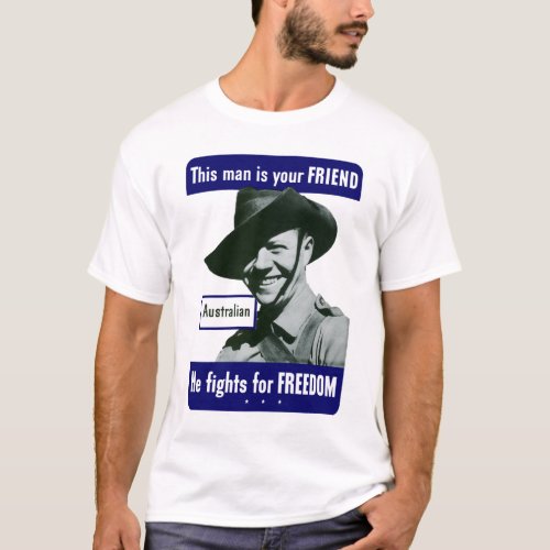 Australian __ This Man Is Your Friend T_Shirt