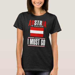 Austria Austrian Austria Flag Austria Is Calling   T-Shirt