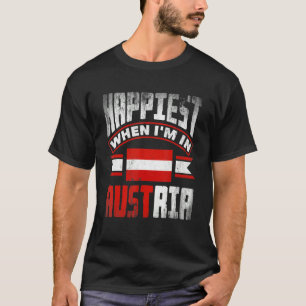 Austria Austrian Austria Flag Happiest When Im In  T-Shirt