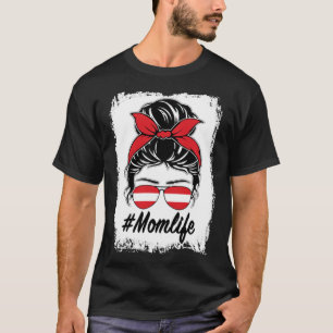 Austria Flag Austrian Mom Messy Bun Mom Life T-Shirt