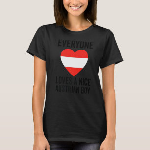 Austria Flag  Everyone Loves A Nice Austrian Boy T-Shirt